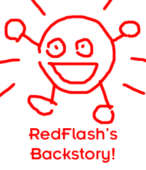 RedFlash's Backstory