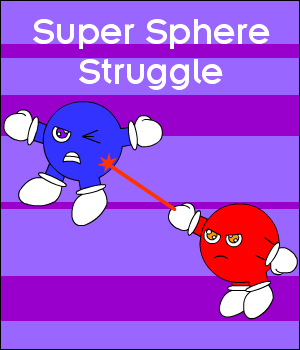 Super Sphere Struggle