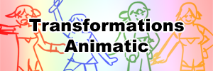 Transformations Animatic